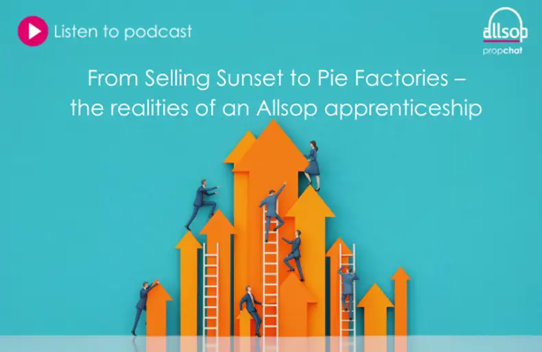 From Selling Sunset to Pie Factories – the realities of an Allsop apprenticeship