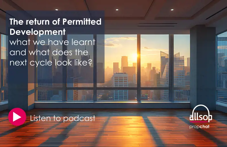 Podcast: The return of Permitted Development – what we have learnt and what does the next cycle look like?