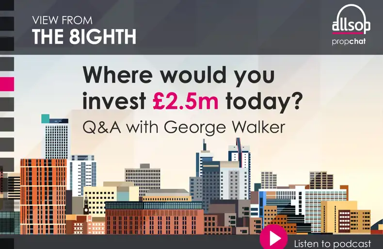 Podcast: Where would you invest £2.5m today? Q&A with George Walker