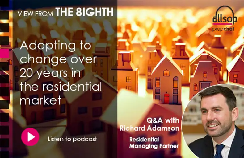Podcast: Adapting to change over 20 years in the Residential Market with Richard Adamson